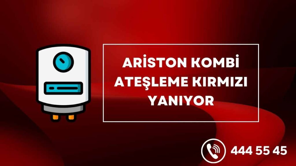 Ariston Kombi Ateşleme Kırmızı Yanıyor