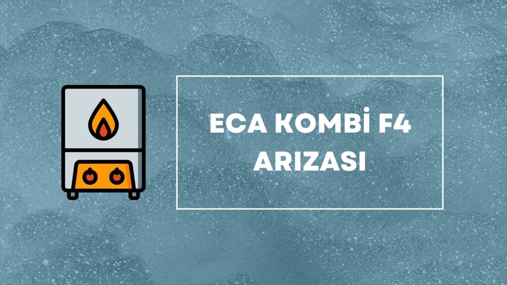 ECA Kombi F4 Arızası